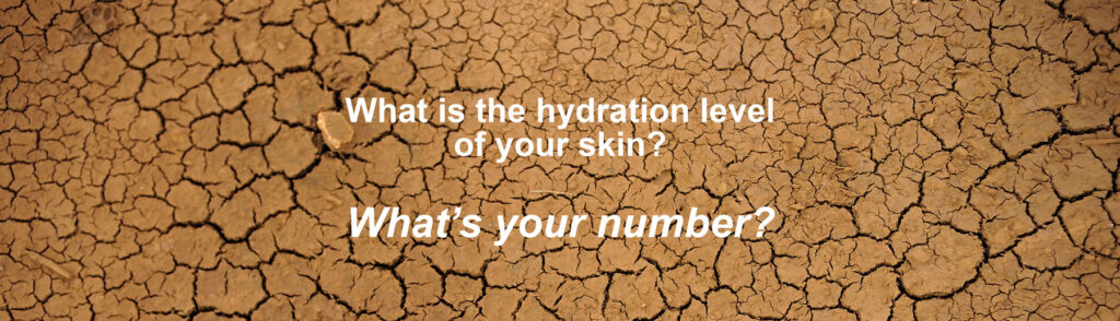 Is your skin parched? What's your hydration number?